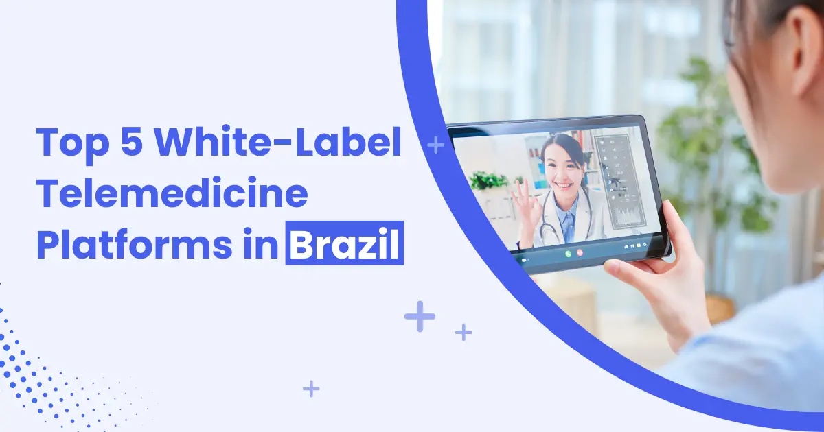 Best White-label Telemedicine Platform