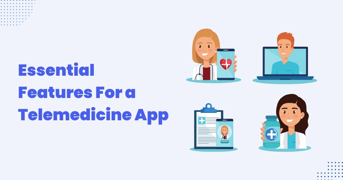 Consider 10 Telemedicine Features Before Starting to Create an App