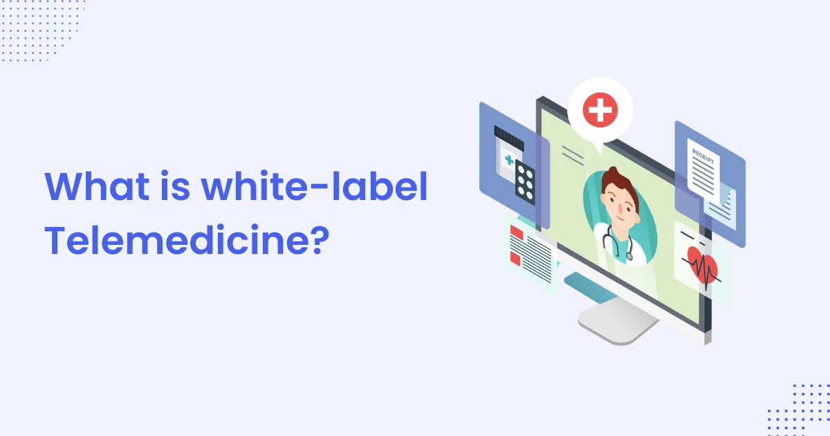 What is white-label telemedicine? Explained with an illustration of a doctor on a computer screen.